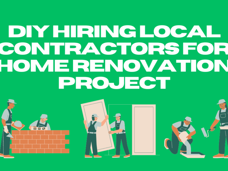 Hiring Local Contractors for home renovation project