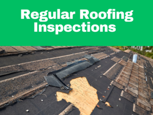 Regular Roofing Inspections